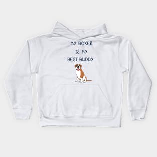 My Boxer is My Best Buddy Kids Hoodie